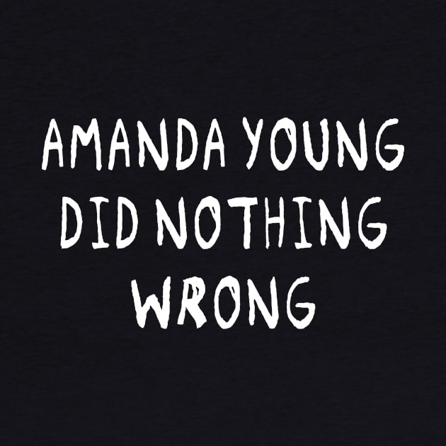 Amanda Young Did Nothing Wrong by escaramaridesigns